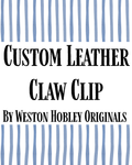 Custom Leather Claw Clip